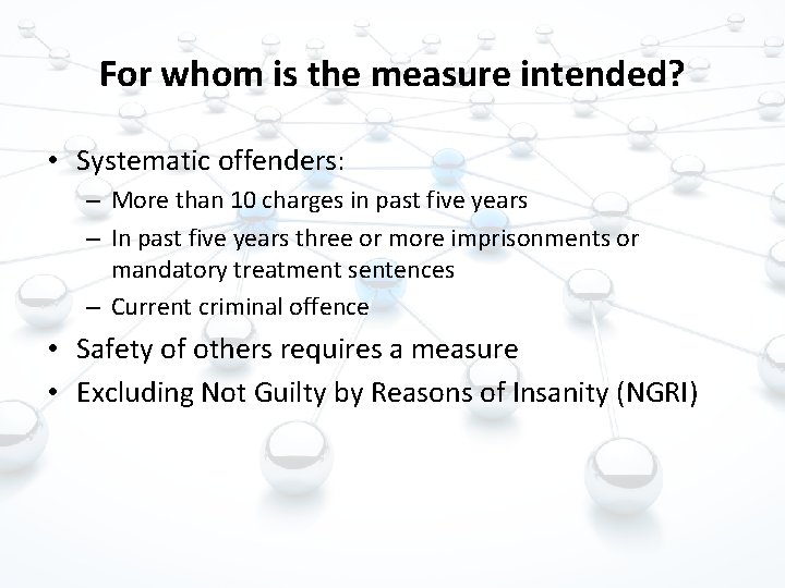 For whom is the measure intended? • Systematic offenders: – More than 10 charges