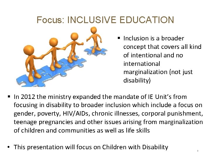 Focus: INCLUSIVE EDUCATION § Inclusion is a broader concept that covers all kind of