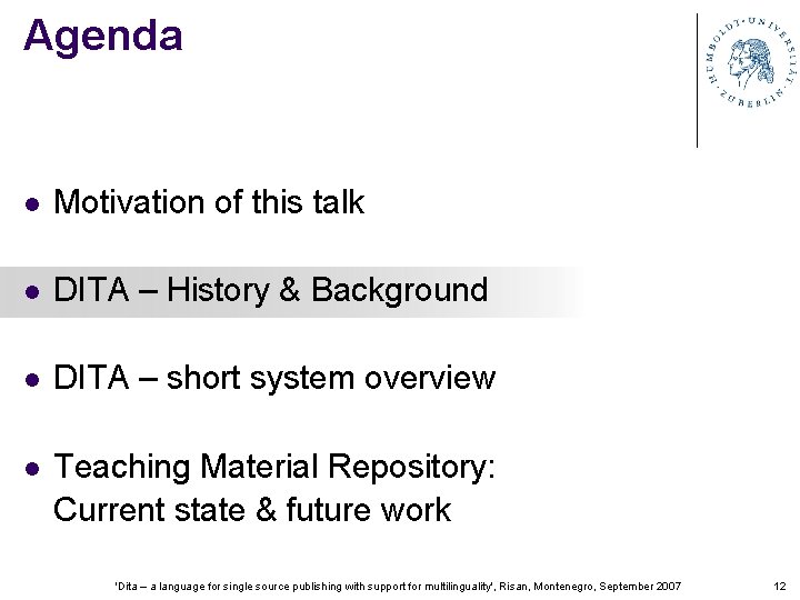 Agenda l Motivation of this talk l DITA – History & Background l DITA