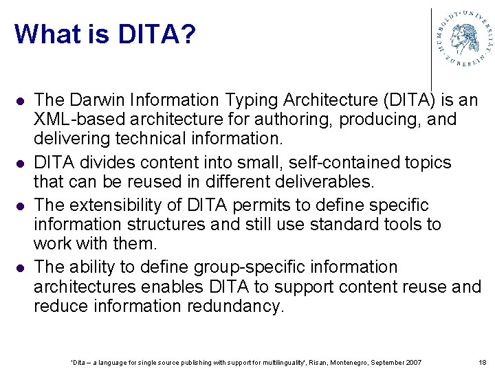 What is DITA? l l The Darwin Information Typing Architecture (DITA) is an XML-based