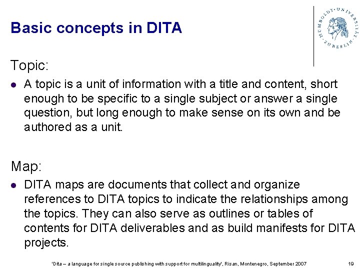 Basic concepts in DITA Topic: l A topic is a unit of information with