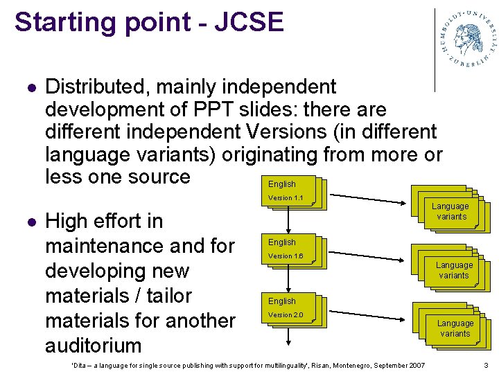 Starting point - JCSE l Distributed, mainly independent development of PPT slides: there are