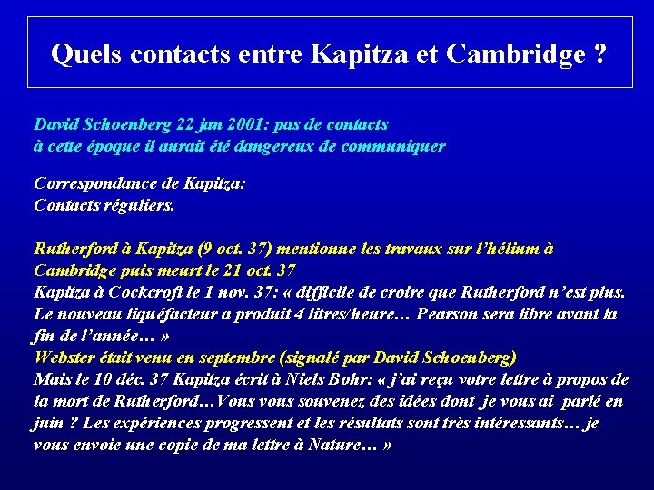 Quels contacts entre Kapitza et Cambridge ? David Schoenberg 22 jan 2001: pas de