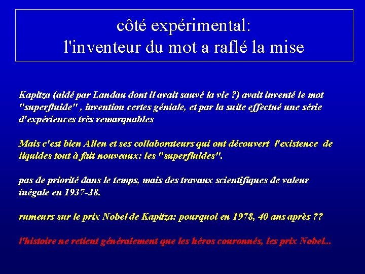 côté expérimental: l'inventeur du mot a raflé la mise Kapitza (aidé par Landau dont