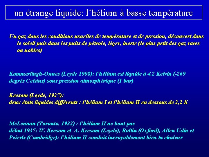 un étrange liquide: l’hélium à basse température Un gaz dans les conditions usuelles de