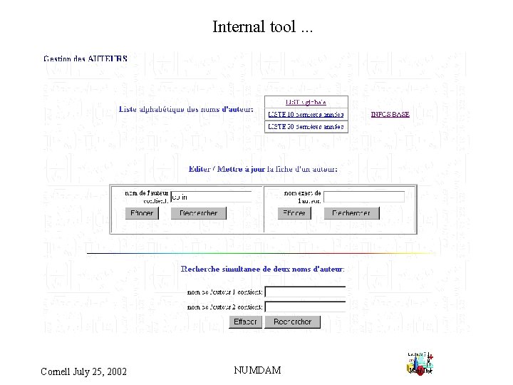 Internal tool. . . Cornell July 25, 2002 NUMDAM 