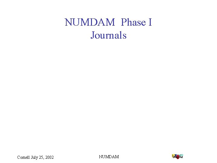 NUMDAM Phase I Journals Cornell July 25, 2002 NUMDAM 