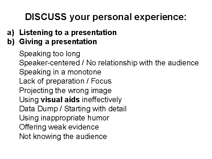 DISCUSS your personal experience: a) Listening to a presentation b) Giving a presentation Speaking
