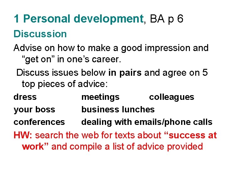 1 Personal development, BA p 6 Discussion Advise on how to make a good