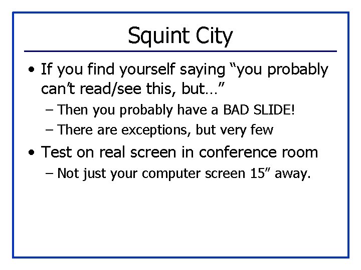 Squint City • If you find yourself saying “you probably can’t read/see this, but…”