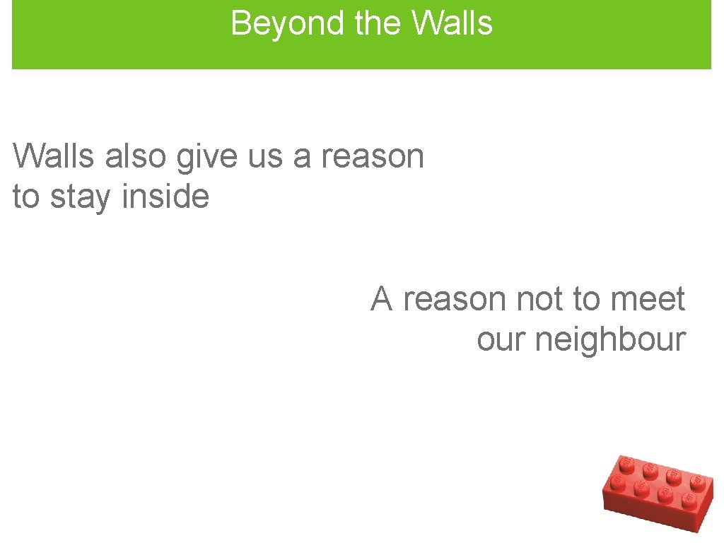 Beyond the Walls also give us a reason to stay inside A reason not