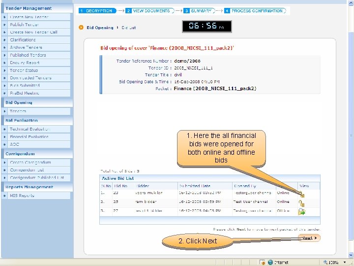 1. Here the all financial bids were opened for both online and offline bids