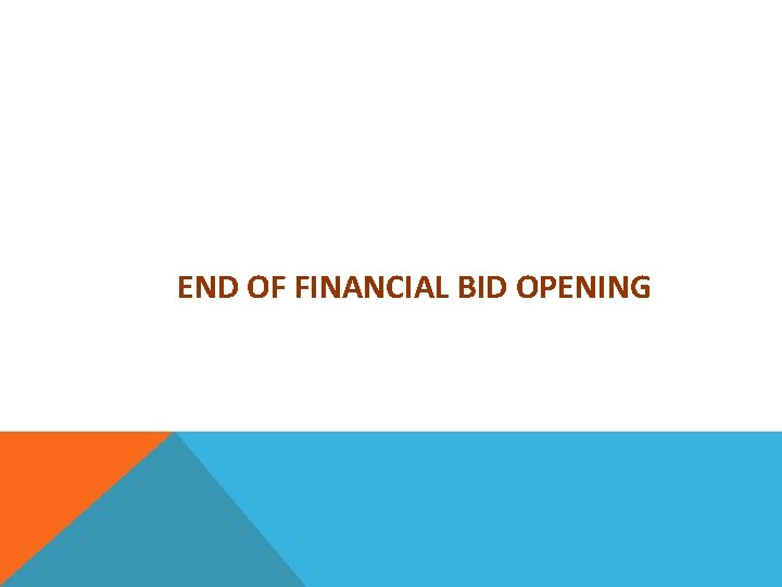 END OF FINANCIAL BID OPENING 