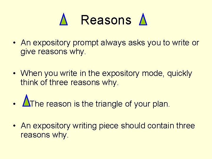 Reasons • An expository prompt always asks you to write or give reasons why.