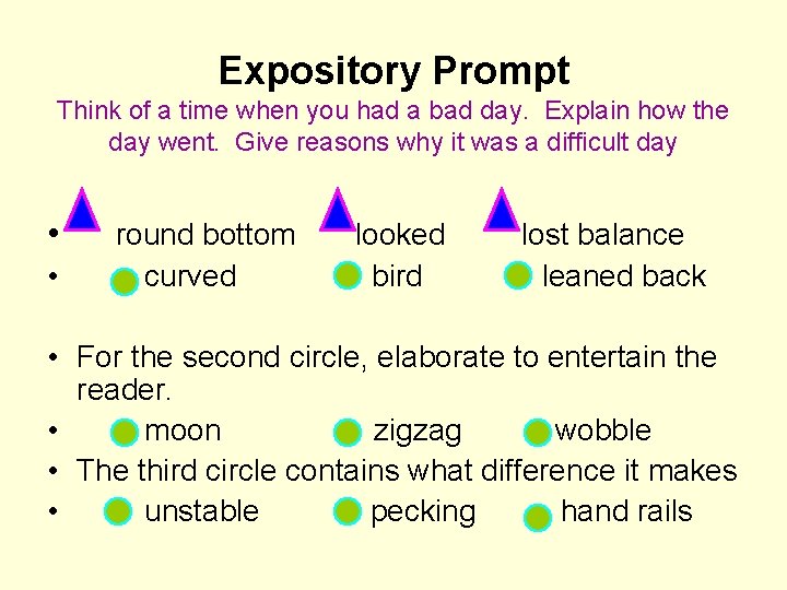 Expository Prompt Think of a time when you had a bad day. Explain how