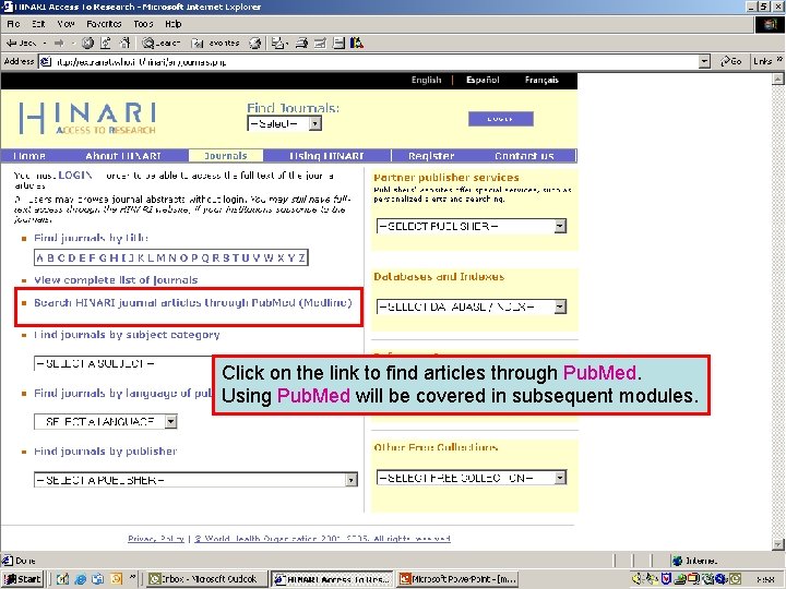 Accessing journals by via Pub. Med Click on the link to find articles through