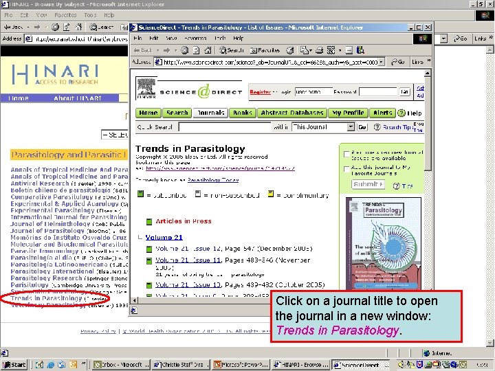 Accessing journals by subject 5 Click on a journal title to open the journal