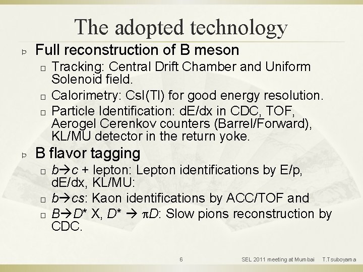 The adopted technology Þ Full reconstruction of B meson � � � Þ Tracking: