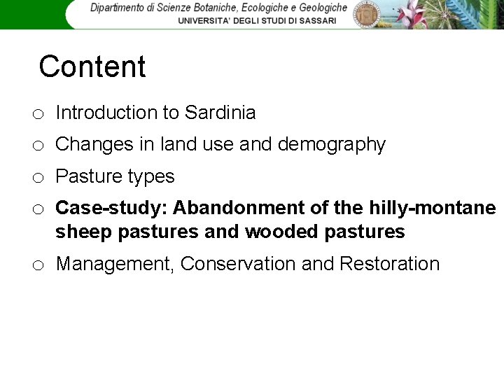 Content o o Introduction to Sardinia Changes in land use and demography Pasture types