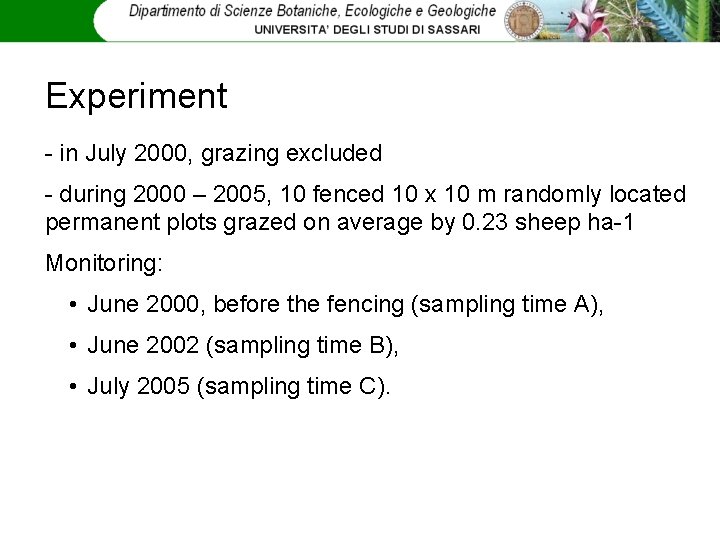 Experiment - in July 2000, grazing excluded - during 2000 – 2005, 10 fenced