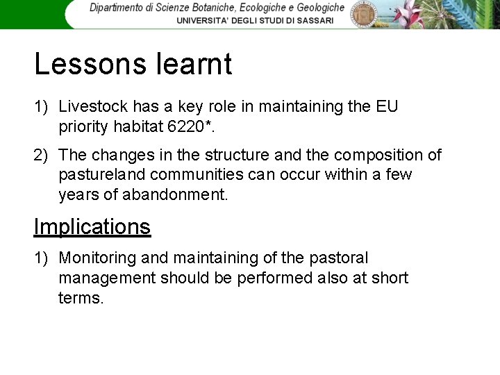 Lessons learnt 1) Livestock has a key role in maintaining the EU priority habitat