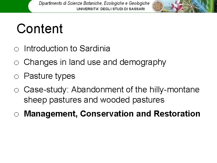 Content o o Introduction to Sardinia Changes in land use and demography Pasture types