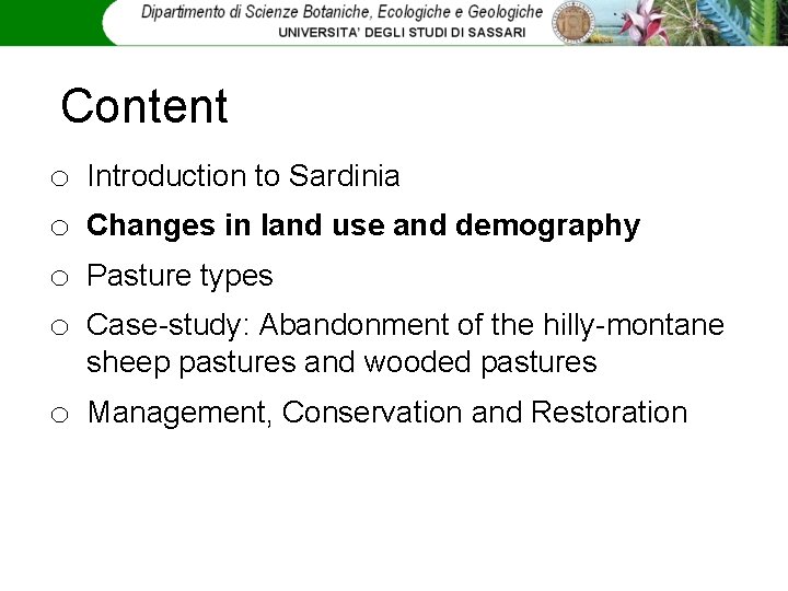Content o o Introduction to Sardinia Changes in land use and demography Pasture types