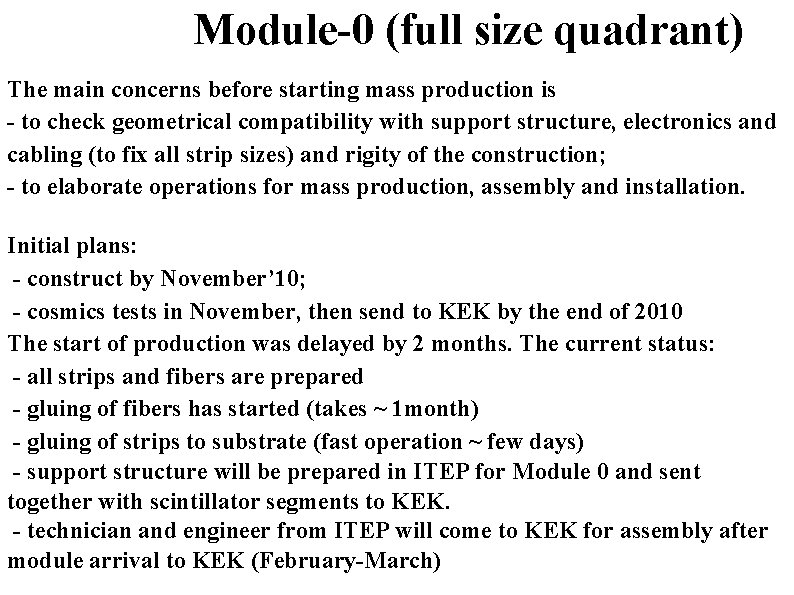 Module-0 (full size quadrant) The main concerns before starting mass production is - to