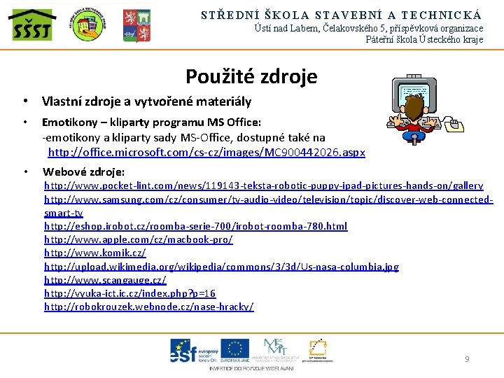 STŘEDNÍ ŠKOLA STAVEBNÍ A TECHNICKÁ Ústí nad Labem, Čelakovského 5, příspěvková organizace Páteřní škola