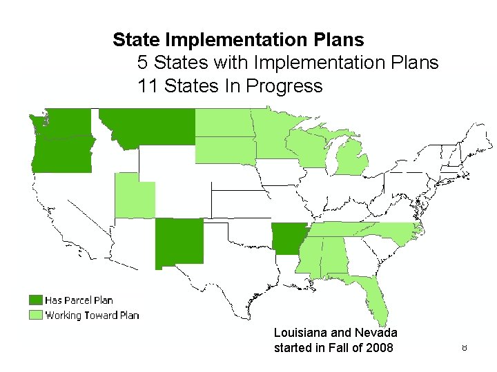 State Implementation Plans 5 States with Implementation Plans 11 States In Progress Louisiana and