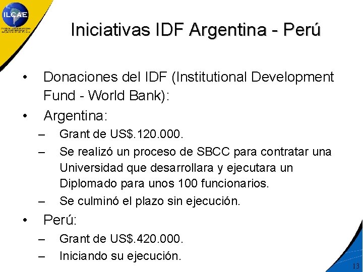 Iniciativas IDF Argentina - Perú • • Donaciones del IDF (Institutional Development Fund -
