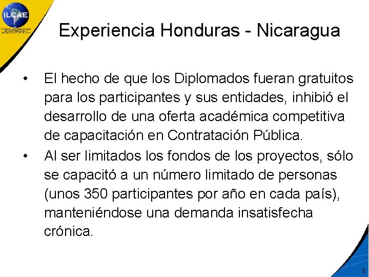 Experiencia Honduras - Nicaragua • • El hecho de que los Diplomados fueran gratuitos