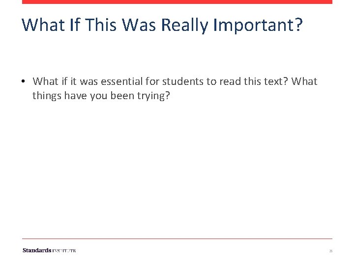 What If This Was Really Important? • What if it was essential for students