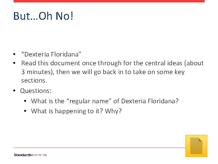 But…Oh No! • “Dexteria Floridana” • Read this document once through for the central