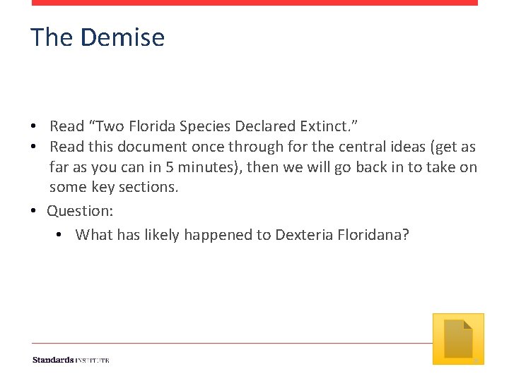 The Demise • Read “Two Florida Species Declared Extinct. ” • Read this document