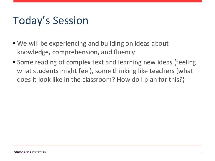 Today’s Session • We will be experiencing and building on ideas about knowledge, comprehension,