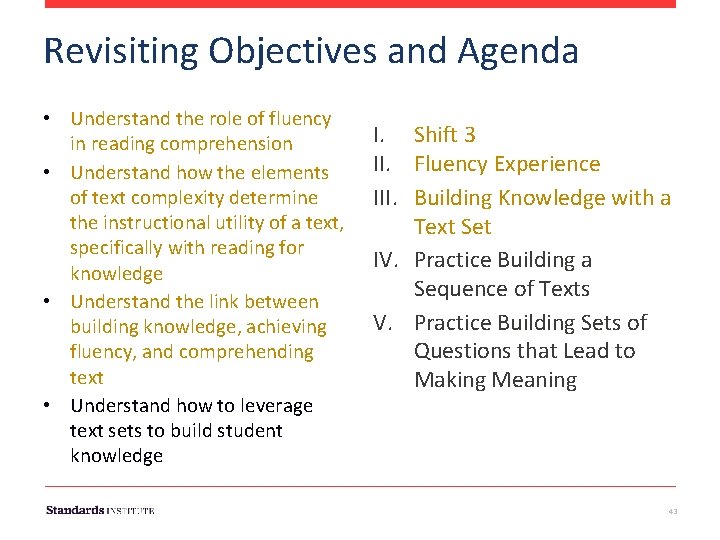 Revisiting Objectives and Agenda • Understand the role of fluency in reading comprehension •