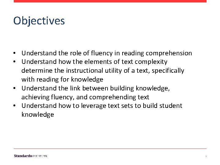 Objectives • Understand the role of fluency in reading comprehension • Understand how the