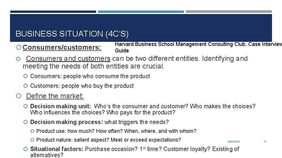 BUSINESS SITUATION (4 C’S) Consumers/customers: Harvard Business School Management Consulting Club, Case Interview Guide