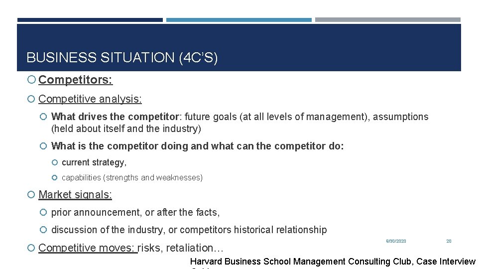 BUSINESS SITUATION (4 C’S) Competitors: Competitive analysis: What drives the competitor: future goals (at
