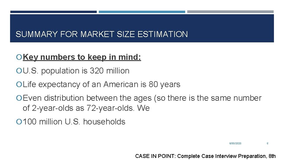 SUMMARY FOR MARKET SIZE ESTIMATION Key numbers to keep in mind: U. S. population