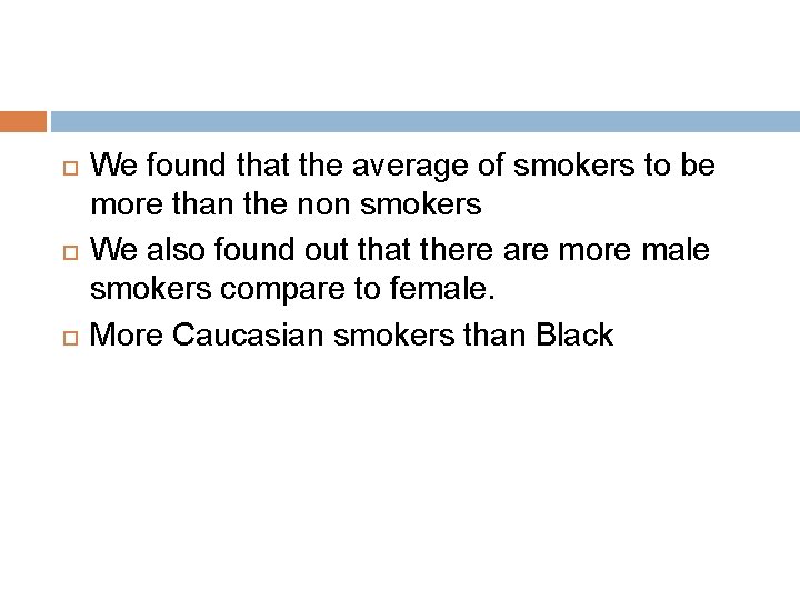  We found that the average of smokers to be more than the non