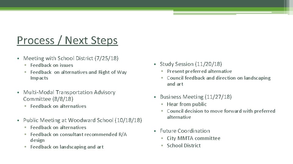 Process / Next Steps • Meeting with School District (7/25/18) ▫ Feedback on issues