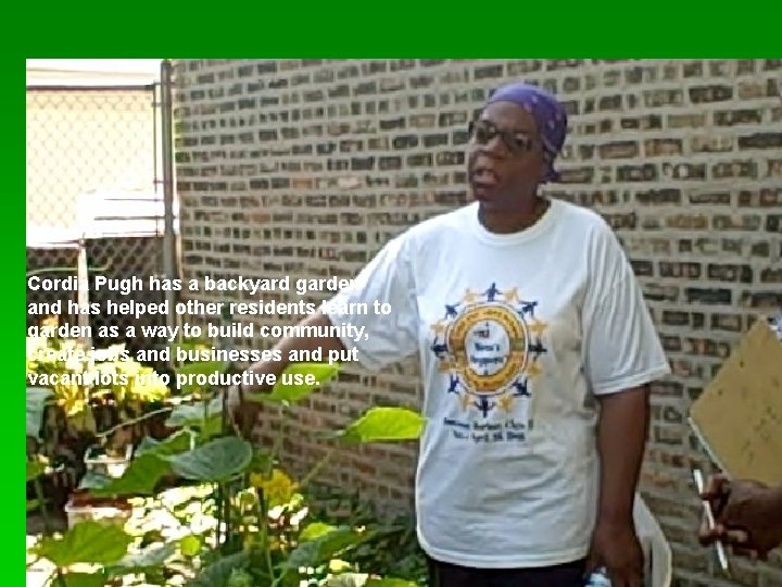 Cordia Pugh has a backyard garden and has helped other residents learn to garden