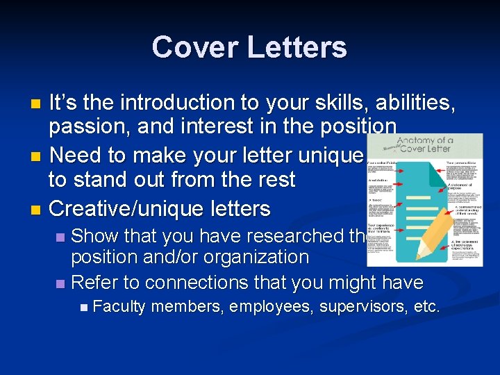 Cover Letters It’s the introduction to your skills, abilities, passion, and interest in the