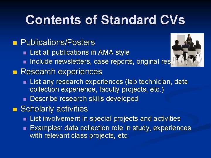 Contents of Standard CVs n Publications/Posters n n n Research experiences n n n