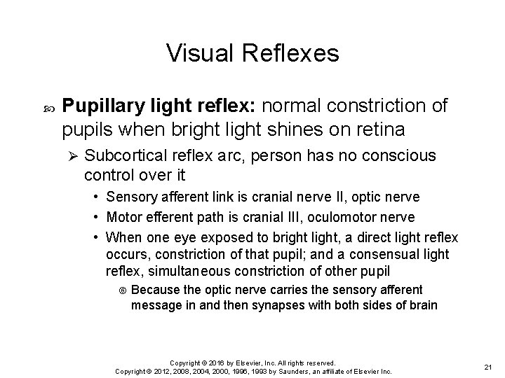 Visual Reflexes Pupillary light reflex: normal constriction of pupils when bright light shines on