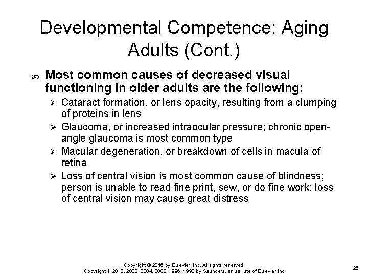 Developmental Competence: Aging Adults (Cont. ) Most common causes of decreased visual functioning in