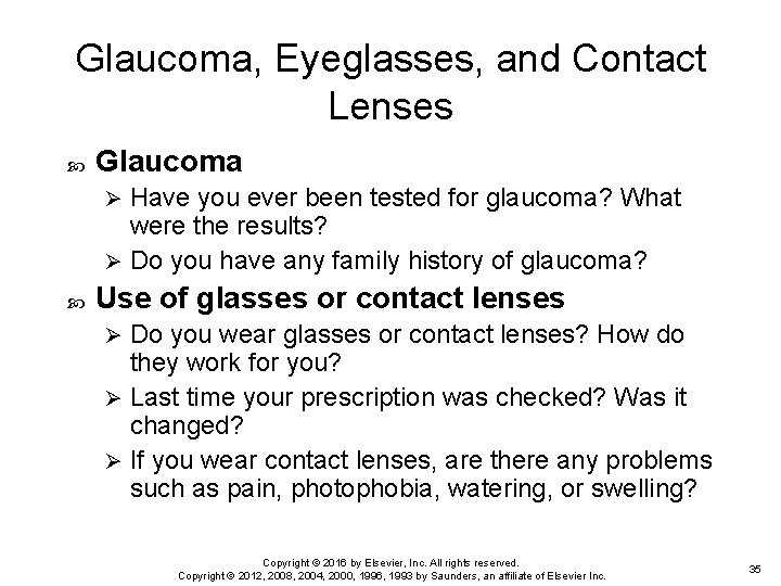 Glaucoma, Eyeglasses, and Contact Lenses Glaucoma Have you ever been tested for glaucoma? What