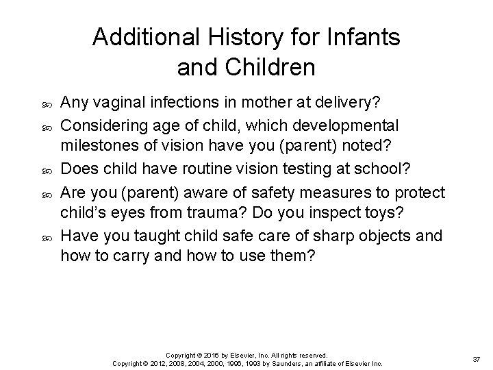 Additional History for Infants and Children Any vaginal infections in mother at delivery? Considering